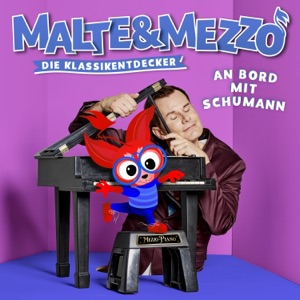 Malte & Mezzo: An Bord mit Schumann (Die Klassikentdecker)