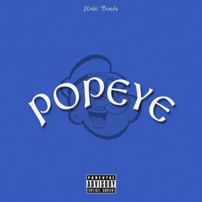 Ακούστε το άλμπουμ Popeye - Single από Wahi Bonds