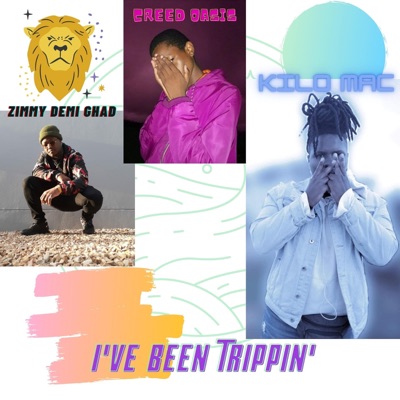 I've been trippin' (feat. Creed Oasis & Kilo Mac) [Radio Edit] [Radio Edit] - Single