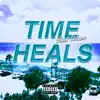 Stream & download Time Heals - Single