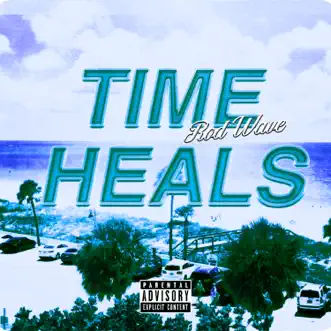 Time Heals - Single by Rod Wave album reviews, ratings, credits