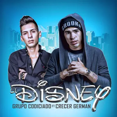 El Disney (feat. Crecer German) - Single - Grupo Codiciado