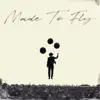 Stream & download Made to Fly - Single