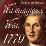 Washington's War 1779: Journal of the American Revolution Books (Unabridged)