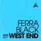 West End - Ferra Black lyrics