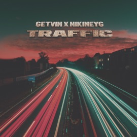 Traffic (feat. NIKINEYG) GETVIN