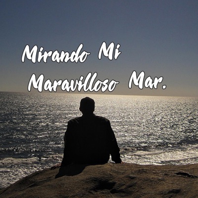 Mirando Mi Maravilloso Mar - Single