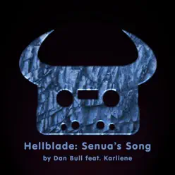 Hellblade: Senua's Song (feat. Karliene) - Single - Dan Bull Hellblade: Senua's Song (feat. Karliene) - Single - Dan Bull
