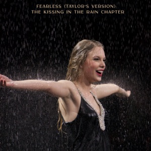 Fearless (Taylor's Version): The Kissing In The Rain Chapter - EP