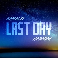 Last Day (feat. Harmini) - Single - Kamalzi