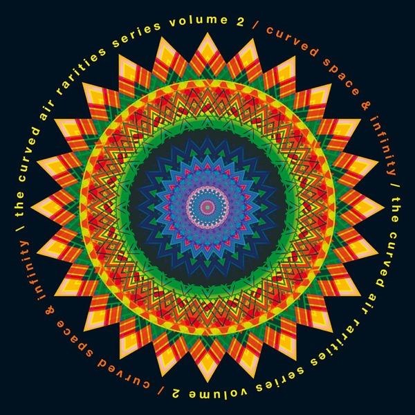 Curved Space & Infinity: The Curved Air Rarities Series, Vol. 2
