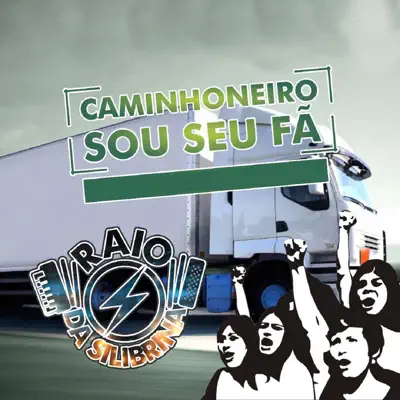 Caminhoneiro Sou Seu Fã - Single - Raio da Silibrina
