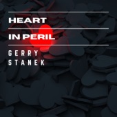 Gerry Stanek - Heart in Peril