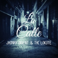 La Calle - Single - Jhonny Orient & THC Lokote