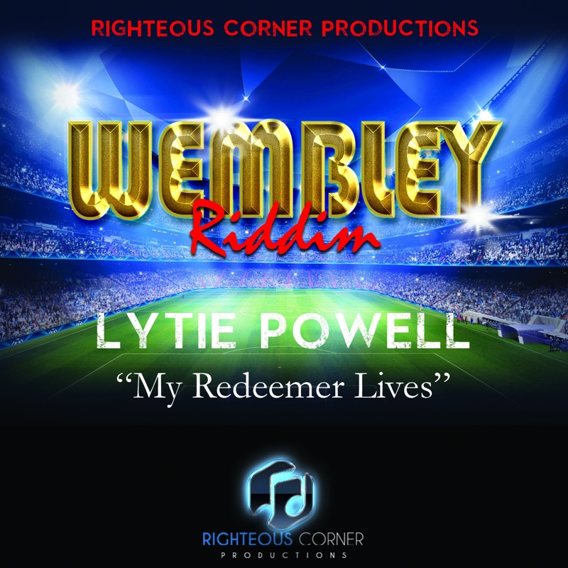 My Redeemer Lives (Wembley Riddim) - Single