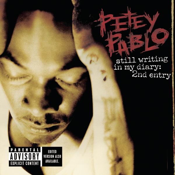 Still Writing In My Diary: 2nd Entry - Petey Pablo