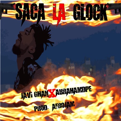 Saca la Glock (feat. AbrahamDp & Afrojam) - Single