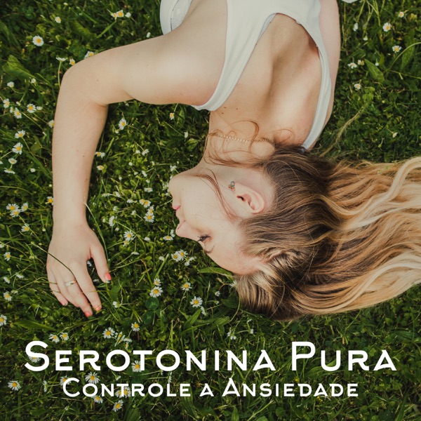 Serotonina Pura – Controle a Ansiedade, Alivie o Stress, Melhore seu Humor e Rexale Competamente