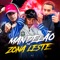 Mandelão da Zona Leste (feat. Mc Fabinho da Osk) - DJ HENRIQUE DE SÃO MATEUS, MC Renatinho Falcão & Mc MN lyrics