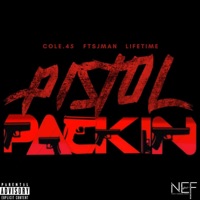 Pistol Packin (feat. Jman & Lifetime) - Single - Cole.45