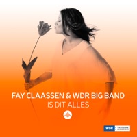 Is Dit Alles - Single - Fay Claassen & WDR Bigband
