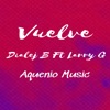 Vuelve (feat. Larry G)