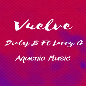 Vuelve (feat. Larry G) - Single