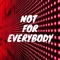 Not for Everybody - Dash Michelle lyrics