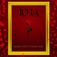 Lola (feat. Crash Wan) - Single - Kenzzycolt