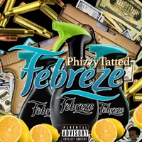 Febreze - Single - Phizzy Tatted