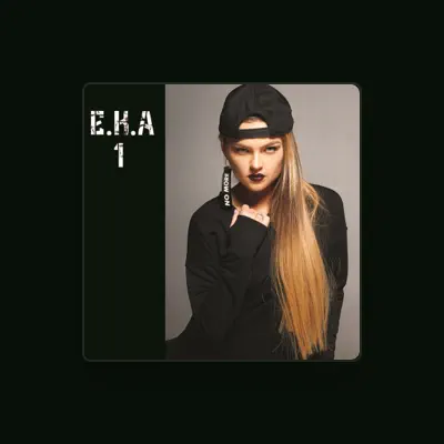 Listen to EKA, watch music videos, read bio, see tour dates & more!