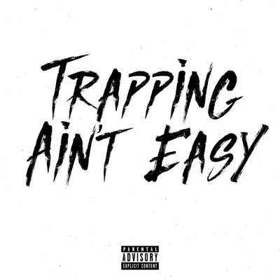 Trapping Ain't Easy - Single