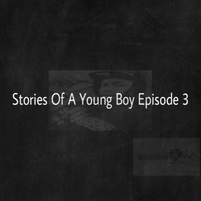 Stories of a Young Boy Episode 3 - EP