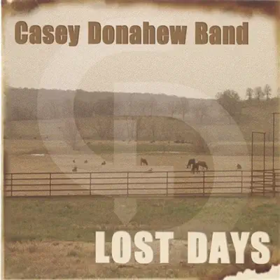 Listen to Lost Days by Casey Donahew