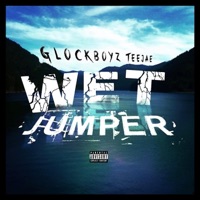 Wet Jumper - Single - Glockboyz Teejaee