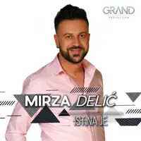 Istina je — Mirza Delic
