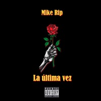 La Última Vez - Single - Mike Rip