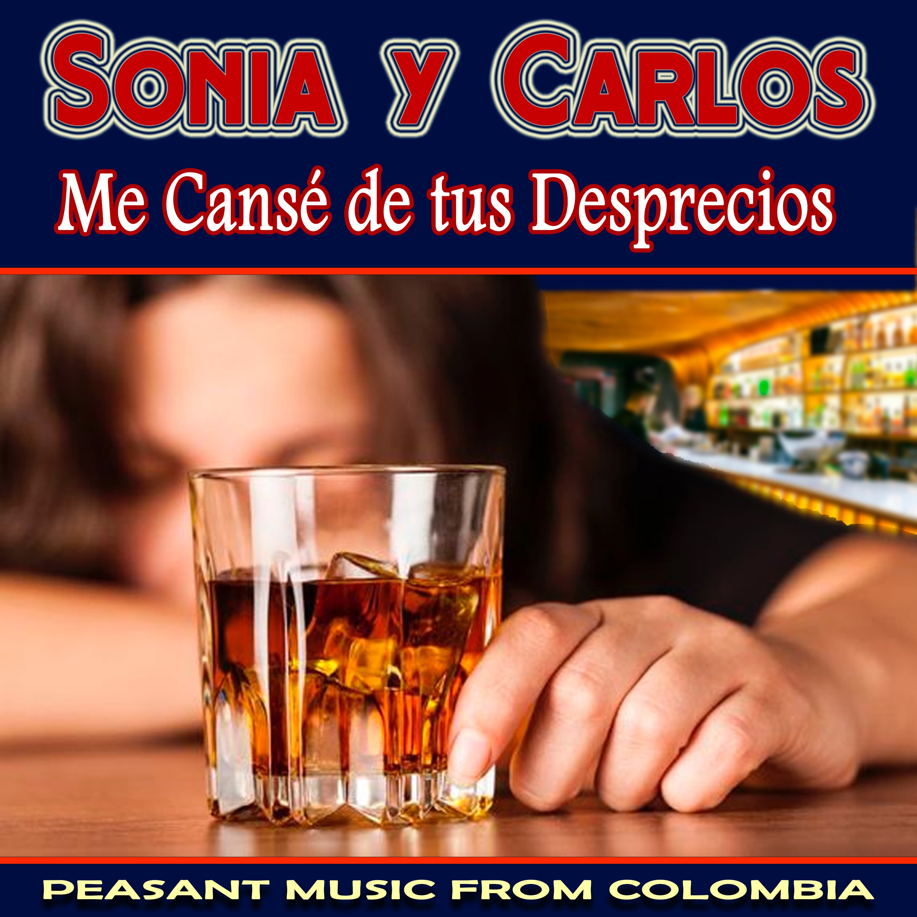 Me Cansé de Tus Desprecios Peasant Music From Colombia