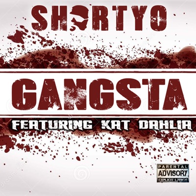Gangsta (feat. Kat Dahlia) - Shortyo | Shazam