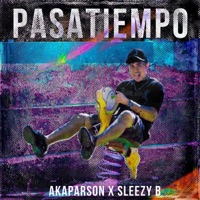 Pasatiempo (feat. Sleezyb) - Single - Akaparson