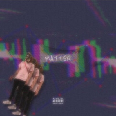Matter (feat. Tenferno) - Single
