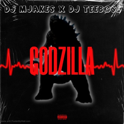 GODZILLA (feat. Dj Teebose) - Single