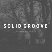 Solid Groove - Single - Danny Da Costa