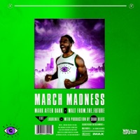 MARCH MADNESS (feat. Laurente) - Single - Walt From.The.Future