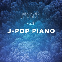 J-POP Piano Music, Listen in Nature Vol.3