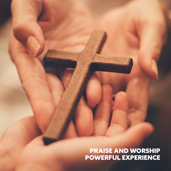 Praise and Worship - Powerful Experience