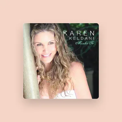 Listen to Karen Keldani, watch music videos, read bio, see tour dates & more!