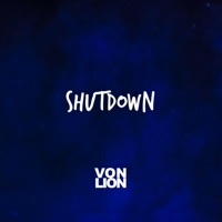 Shutdown - Single - Von Lion