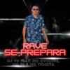 Rave Se Prepara (feat. Mc Cyclope, Mc PL, Mc TioJota & Mc Torugo) - Single