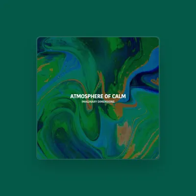 Listen to Atmosphere of Calm, watch music videos, read bio, see tour dates & more!